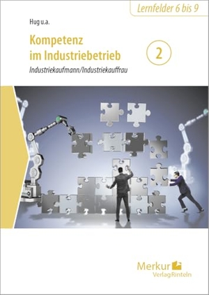 Hug, Hartmut / Schmid, Matthias et al. Kompetenz im Industriebetrieb - Industriekaufmann / Industriekauffrau Band 2. Merkur Verlag, 2025.