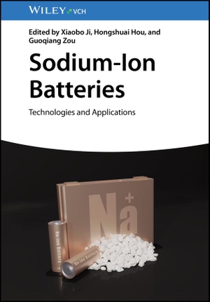 Ji, Xiaobo / Hongshuai Hou et al (Hrsg.). Sodium-Ion Batteries - Technologies and Applications. Wiley-VCH GmbH, 2023.