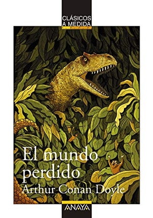 Doyle, Arthur Conan / Paco Climent. El mundo perdido. Anaya Educación, 2019.