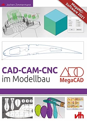 Zimmermann, Jochen. CAD - CAM - CNC im Modellbau. VTH GmbH, 2023.