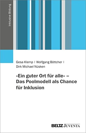 Klemp, Gesa / Böttcher, Wolfgang et al. »Ein guter Ort für alle« - Das Poolmodell als Chance für Inklusion. Juventa Verlag GmbH, 2022.