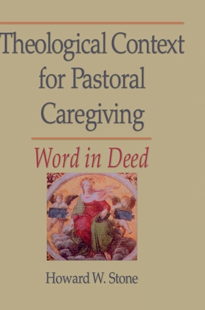Clements, William M / Howard W Stone. Theological Context for Pastoral Caregiving - Word in Deed. Taylor & Francis Ltd (Sales), 1996.