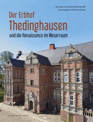 Lüpkes, Vera / Gerd Schröder et al (Hrsg.). Der Erbhof Thedinghausen - und die Renaissance im Weserraum. Imhof Verlag, 2024.
