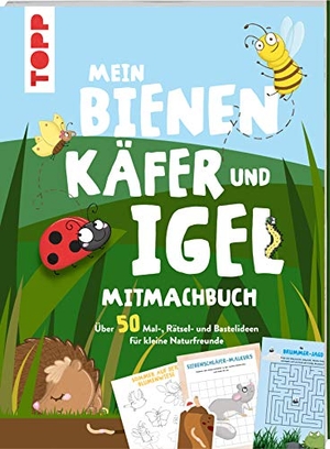Schlitt, Christine. Mein Bienen, Käfer und Igel-Mitmachbuch - Über 50 Mal-, Rätsel- und Bastelideen für kleine Naturfreunde. Frech Verlag GmbH, 2020.