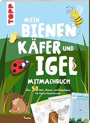 Schlitt, Christine. Mein Bienen, Käfer und Igel-Mitmachbuch - Über 50 Mal-, Rätsel- und Bastelideen für kleine Naturfreunde. frechverlag GmbH, 2020.