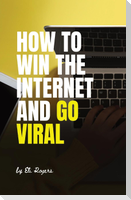 How To Win The Internet And Go Viral