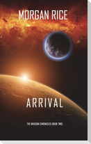 Arrival (The Invasion Chronicles-Book Two)