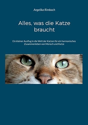 Rimbach, Angelika. Alles, was die Katze braucht - Ratgeber. Books on Demand, 2023.
