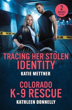 Donnelly, Kathleen / Katie Mettner. TRACING HER STOLEN IDENTITY PB - Tracing Her Stolen Identity (Secure Watch) / Colorado K-9 Rescue. HarperCollins Publishers, 2025.