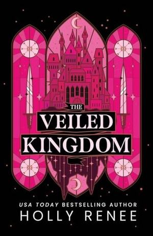 Renee, Holly. The Veiled Kingdom. Holly Renee, 2024.