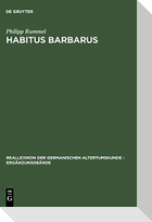 Habitus barbarus