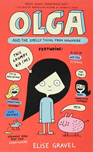 Gravel, Elise. Olga and the Smelly Thing from Nowhere. HarperCollins, 2017.