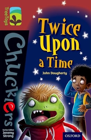 Dougherty, John. Oxford Reading Tree TreeTops Chucklers: Level 15: Twice Upon a Time. Oxford University Press, 2014.