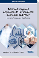 Advanced Integrated Approaches to Environmental Economics and Policy