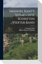Imanuel Kant's Vermischte Schriften ...Vierter Band