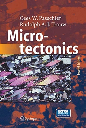Passchier, Cees W. / Rudolph A. J. Trouw. Microtectonics. Springer, 2005.
