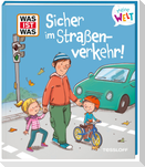 WAS IST WAS Meine Welt Sicher im Straßenverkehr!