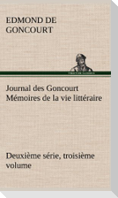 Journal des Goncourt (Deuxième série, troisième volume) Mémoires de la vie littéraire