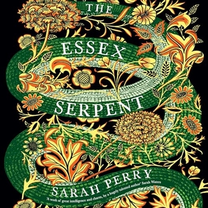 Perry, Sarah. The Essex Serpent. HarperCollins, 2017.