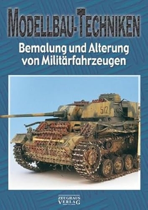 Modellbau-Techniken - Teil 2: Bemalung und Alterung von Militärfahrzeugen. Zeughaus Verlag GmbH, 2011.