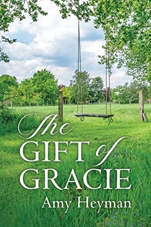 Heyman, Amy J.. The Gift of Gracie. Little Creek Press, 2022.
