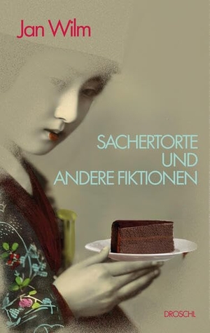 Wilm, Jan. Sachertorte und andere Fiktionen - Erzählungen. Literaturverlag Droschl, 2026.