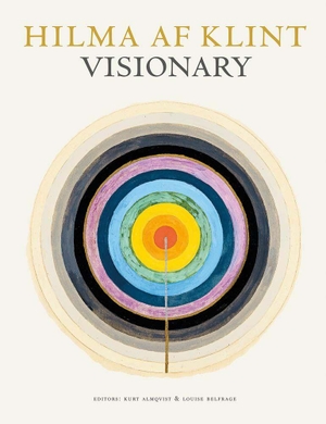 Almqvist, Kurt / Belfrage, Louise et al. Hilma af Klint - Visionary : on Hilma af Klint and the Spirit of Her Time. Thames & Hudson IWUK, 2019.