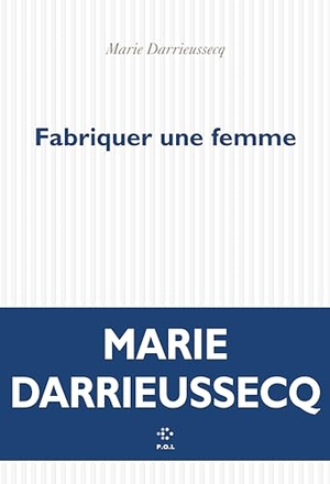 Darrieussecq, Marie. Fabriquer une femme. Sodis(Folio,L Imaginaire), 2024.