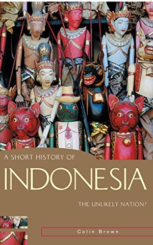 Brown, Colin. A Short History of Indonesia - The Unlikely Nation?. Allen & Unwin, 2004.