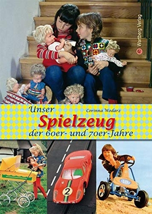 Wodarz, Corinna. Unsere Kinderträume der 60er und 70er Jahre. Wartberg Verlag, 2010.