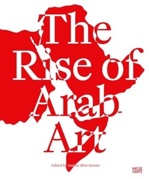 Wells, William. The Rise of Arab Art Volume I. Hatje Cantz Verlag GmbH, 2025.