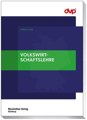 Leue, Adrian. Volkswirtschaftslehre. Maximilian Verlag, 2026.