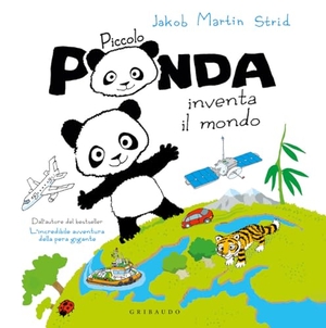 Strid, Jakob Martin. Piccolo Panda inventa il mondo. Gribaudo, 2026.