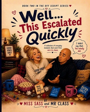 Class / Sass. Well... This Escalated Quickly - A Collection of Everyday Moments That Went from Zero to Chaos. Amazon Digital Services LLC - Kdp, 2026.