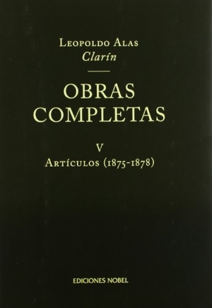 Alas, Leopoldo / Jean-François . . . [et al. Botrel. Artículos (1875-1878). Ediciones Nobel, SA, 2002.
