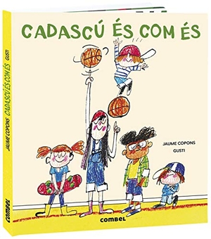 Gusti / Jaume Copons. Cadascú és com és. Combel Editorial, 2021.