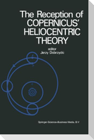 The Reception of Copernicus' Heliocentric Theory