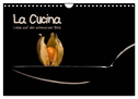 La Cucina (Wandkalender 2024 DIN A4 quer), CALVENDO Monatskalender