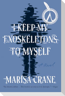 I Keep My Exoskeletons to Myself