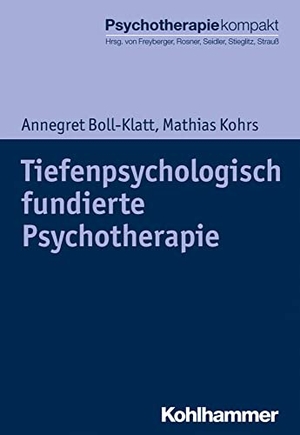 Boll-Klatt, Annegret / Mathias Kohrs. Tiefenpsychologisch fundierte Psychotherapie. Kohlhammer W., 2018.