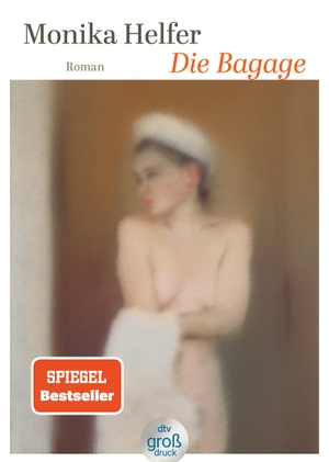 Helfer, Monika. Die Bagage - Roman. dtv Verlagsgesellschaft, 2022.