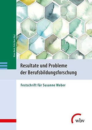 Beck, Klaus / Fritz Oser (Hrsg.). Resultate und Probleme der Berufsbildungsforschung - Festschrift für Susanne Weber. wbv Media GmbH, 2021.
