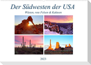 Der Südwesten der USA: Wüsten, rote Felsen & Canyons (Wandkalender 2023 DIN A2 quer)