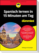 Spanisch lernen in 15 Minuten am Tag für Dummies