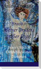 Braco - kleiner Bruder, großer Engel