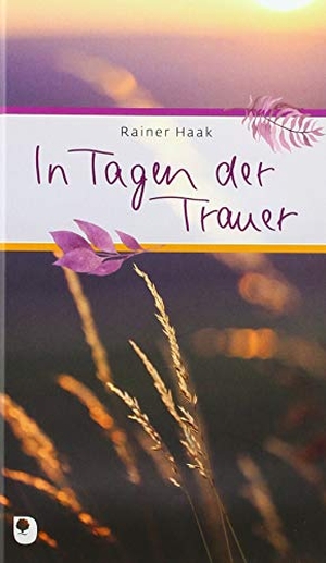 Haak, Rainer. In Tagen der Trauer. Eschbach Verlag Am, 2019.