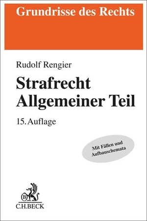 Rengier, Rudolf. Strafrecht Allgemeiner Teil. C.H. Beck, 2023.
