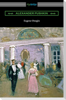 Eugene Onegin: (Translated by Henry Spalding)