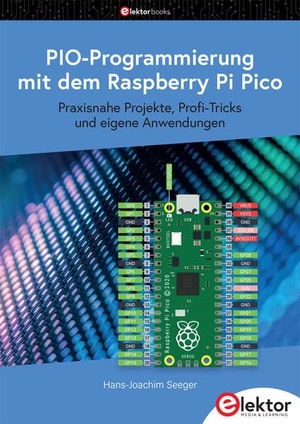 Seeger, Hans-Joachim. PIO-Programmierung mit dem Raspberry Pi Pico - Praxisnahe Projekte, Profi-Tricks und eigene Anwendungen. Elektor Verlag, 2026.