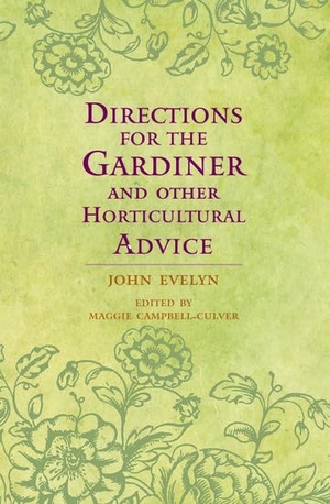 Evelyn, John. Directions for the Gardiner - And Other Horticultural Advice. Oxford University Press, 2010.